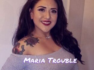 Maria_Trouble