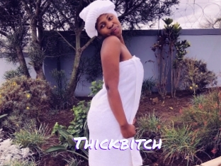 Thickbitch